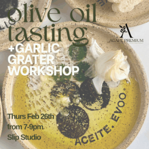 EVOO Tasting + Garlic Grater Workshop Thurs Feb 26th