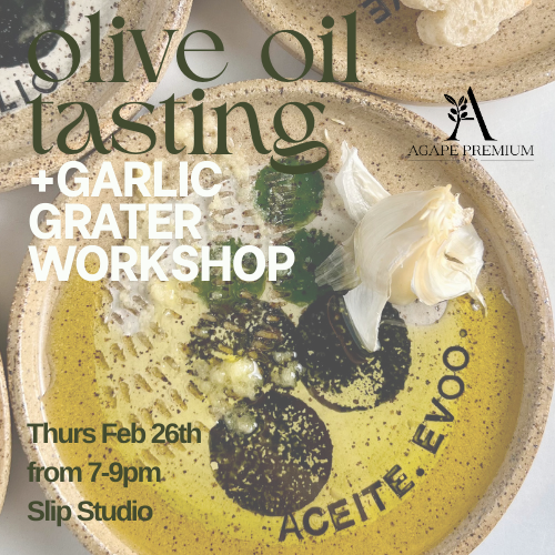 EVOO Tasting + Garlic Grater Workshop Thurs Feb 26th