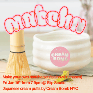 Matcha Making - Fri Jan 16th